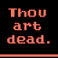 Thou Art Dead