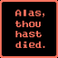 Alas, Thou Hast Died