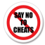 No cheats!