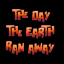 The Day the Earth Ran Away